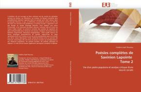 Poésies complètes de Savinien Lapointe  Tome 2 di Frédéric-Gaël Theuriau edito da Editions universitaires europeennes EUE