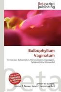 Bulbophyllum Vaginatum edito da Betascript Publishing