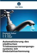 Automatisierung des städtischen Trinkwasserversorgungs- systems mit Diebstahlserkennung di Prashant Palkar, S. A. Patil, V. R. Udupi edito da Verlag Unser Wissen