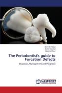 The Periodontist's guide to Furcation Defects di Numrah Haque, Sumit Kaushal, Gurpreet Kaur edito da LAP LAMBERT Academic Publishing