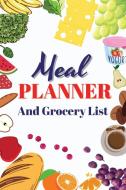 Meal Planner and Grocery List: Track And Plan Your Meals Weekly (Food Planner / Diary / Log): Meal Prep And Planning Grocery di Book Patrik edito da DISTRIBOOKS INTL INC