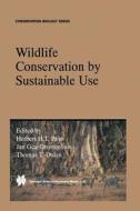 Wildlife Conservation by Sustainable Use edito da Springer Netherlands