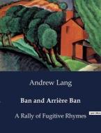 Ban and Arrière Ban di Andrew Lang edito da Culturea