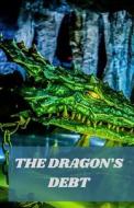The Dragon's Debt di Umair Khan edito da Independently Published