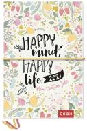 Happy mind, happy life. 2021 edito da Groh Verlag
