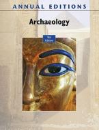 Annual Editions: Archaeology di Mari Pritchard-Parker, Elvio Angeloni edito da Mcgraw-hill Education - Europe