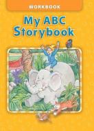 My ABC Storybook Workbook di Barbara Hojel, Beat Eisele, Catherine Yang Eisele, Stephen M. Hanlon, Rebecca York Hanlon edito da Pearson Education (US)