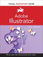 Adobe Illustrator Visual Quickstart Guide di Lisa Fridsma edito da Pearson Education (US)