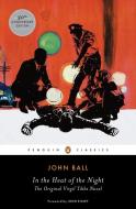In the Heat of the Night: The Original Virgil Tibbs Novel di John Ball edito da PENGUIN GROUP