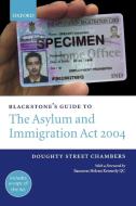 Blackstone's Guide to the Asylum and Immigration (Treatment of Claimants, Etc) Act 2004 di Peter Morris, Simon Cox, Mark Henderson edito da OUP Oxford