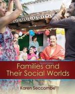 Families And Their Social Worlds di Karen Seccombe edito da Pearson Education (us)