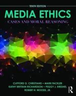 Media Ethics di Clifford G. Christians, Mark Fackler, Kathy Brittain Richardson, Peggy J. Kreshel, Robert H. Woods edito da Taylor & Francis Inc