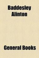 Baddesley Alinton di Unknown Author, Books Group edito da General Books Llc