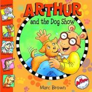 Arthur And The Dog Show di Marc Brown edito da Hachette Children\'s Group