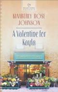 A Valentine for Kayla di Kimberly Rose Johnson edito da Love Inspired