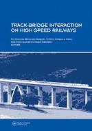 Track-Bridge Interaction on High-Speed Railways di Rui Calcada edito da CRC Press