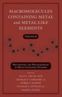 Macromolecules Containing Metal and Metal-Like Elements, Volume 10: Photophysics and Photochemistry of Metal-Containing  di Alaa S. Abd-El-Aziz, Charles E. Carraher, Pierre D. Harvey, Charles U. Pittman, Martel Zeldin edito da WILEY