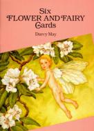 Six Flower And Fairy Cards di Darcy May edito da Dover Publications Inc.