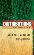 Distributions: An Outline di Jean-Paul Marchand edito da DOVER PUBN INC