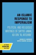 An Islamic Response to Imperialism di Nikki R. Keddie edito da University of California Press