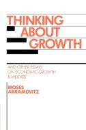 Thinking about Growth di Moses Abramovitz edito da Cambridge University Press