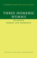 Three Homeric Hymns di Nicholas Richardson edito da Cambridge University Press