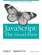 JavaScript: The Good Parts di Douglas Crockford edito da O'Reilly UK Ltd.