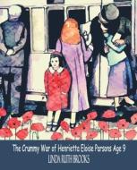 The Crummy War of Henrietta Eloise Parsons Age Nine di Linda Ruth Brooks edito da Linda Ruth Brooks