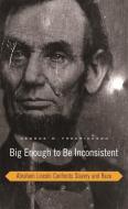 Big Enough to Be Inconsistent di George M. Fredrickson edito da Harvard University Press