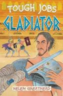 Gladiator di Helen Greathead edito da Bloomsbury Publishing Plc