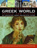 The Greek World: Ancient People & Places: Everyday Life in the Ancient World - A Fascinating Study of Fashion, Buildings di Nigel Rodgers edito da LORENZ BOOKS