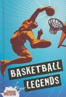 Basketball Legends di Mark Woods edito da Crabtree Publishing Company