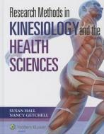 Research Methods in Kinesiology and the Health Sciences di Susan Hall, Nancy Getchell edito da Lippincott Williams&Wilki