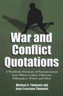Thomsett, M:  War and Conflict Quotations di Michael C. Thomsett edito da McFarland