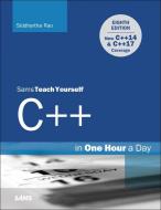 C++ in One Hour a Day, Sams Teach Yourself di Siddhartha Rao edito da Pearson Education (US)