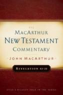 Revelation 12-22 Macarthur New Testament Commentary di John F. Macarthur edito da Moody Press,U.S.