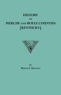 History of Mercer and Boyle Counties [Kentucky] di Marla T. Daviess, Maria Thompson Daviess edito da Clearfield