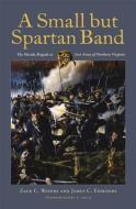 A Small but Spartan Band di Zack C. Waters edito da The University of Alabama Press