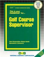 Golf Course Supervisor di Jack Rudman edito da National Learning Corp