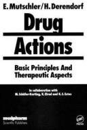 Drug ActionsBasic Principles And Therapeutic Aspects di Ernst Mutschler, Hartmut Derendorf edito da Taylor & Francis Inc
