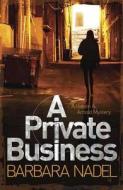 Private Business: A Hakim and Arnold Mystery di Barbara Nadel edito da Quercus Publishing Plc