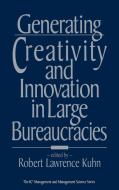 Generating Creativity and Innovation in Large Bureaucracies edito da Quorum Books