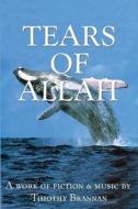 Tears of Allah di Timothy Brannan edito da Gemini Publishing