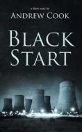 Black Start di Andrew Cook edito da LIGHTNING SOURCE INC