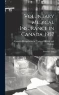Voluntary Medical Insurance in Canada, 1957; Summary Data edito da LIGHTNING SOURCE INC