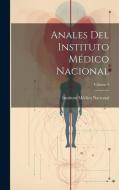 Anales Del Instituto Médico Nacional; Volume 4 edito da LEGARE STREET PR