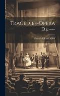 Tragedies-opera De --- di Pietro Metastasio edito da LEGARE STREET PR