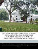 Biographies of Nelson Mandela and Mohandas Gandhi Including Information on the Indian Movement and Apartheid Events di Mariana Georgacarakos edito da WEBSTER S DIGITAL SERV S