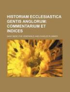Historiam Ecclesiastica Gentis Anglorum di Saint Bede edito da Rarebooksclub.com