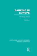 Banking In Europe di Robert Dixon edito da Taylor & Francis Ltd